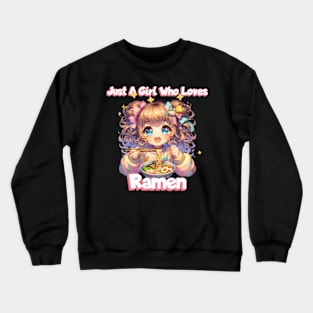 Just A Girl Who Loves Ramen - Cute Anime Noodle Lover T-Shirt Crewneck Sweatshirt